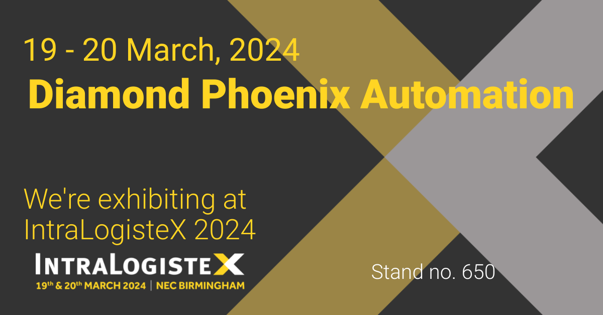 Diamond Phoenix Automation Are Exhibiting @ IntralogisteX 2024!